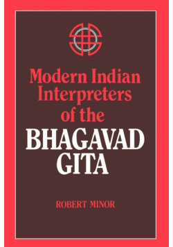 Modern Indian Interpreters of the Bhagavad Gita