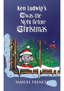 Ken Ludwig's 'Twas the Night Before Christmas