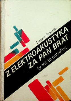 Z Elektroakustyką za Pan Brat ty też to potrafisz