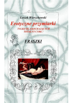 Erotyczne przymiarki Tylko dla kochających totalny cyrk