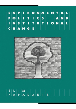 Environmental Politics and Institutional Change