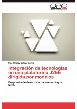 Integracion de Tecnologias En Una Plataforma J2ee Dirigida Por Modelos