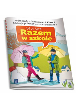 Nasze Razem w szkole SP 3 Edukacja polonist.2 WSIP