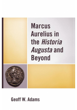 Marcus Aurelius in the Historia Augusta and Beyond