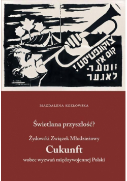 Świetlana przyszłość? Żydowski Związek...