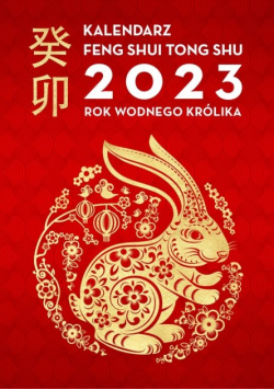 Kalendarz Feng Shui Tong Shu 2023 Rok Wodnego Królika
