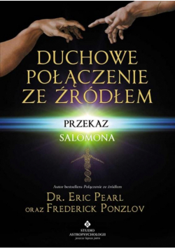 Duchowe połączenie ze źródłem. Przekaz Salomona