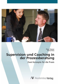 Supervision und Coaching in der Prozessberatung