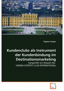 Kundenclubs als Instrument der Kundenbindung im Destinationsmarketing