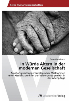 In Würde Altern in der modernen Gesellschaft