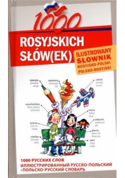 1000 rosyjskich słów(ek). Ilustrowany słownik