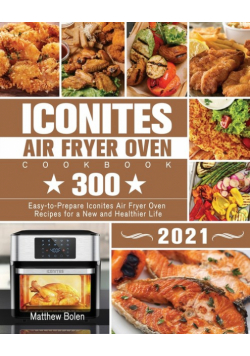 Iconites Air Fryer Oven Cookbook 2021