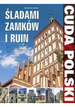 Cuda Polski Śladami zamków i ruin