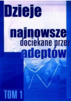 Dzieje najnowsze dociekane przez adeptów
