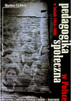 Pedagogika społeczna w Polsce w latach 1945 - 2005