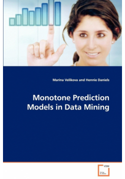 Monotone Prediction Models in Data Mining