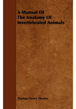 A Manual Of The Anatomy Of Invertebrated Animals