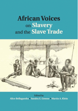 African Voices on Slavery and the Slave Trade