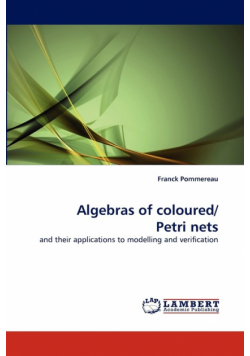 Algebras of Coloured/ Petri Nets