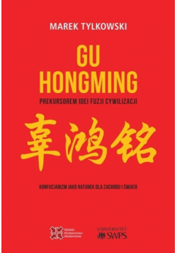 Gu Hongming prekursorem idei fuzji cywilizacji