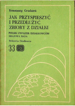Jak przyspieszyć i przedłużyć zbiory