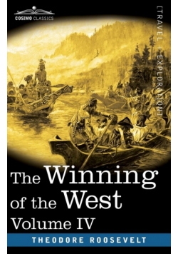 The Winning of the West, Vol. IV (in four volumes)