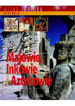 Majowie Inkowie i Aztekowie