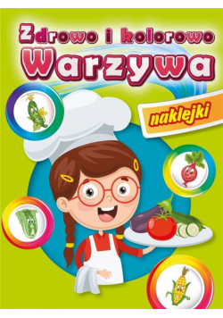 Zdrowo i kolorowo. Warzywa