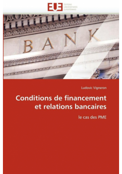 Conditions de financement et relations bancaires