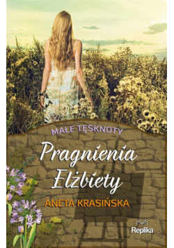 Pragnienia Elżbiety. Małe tęsknoty