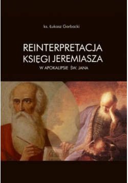 Reinterpretacja Księgi Jeremiasza w Apokalipsie św Jana
