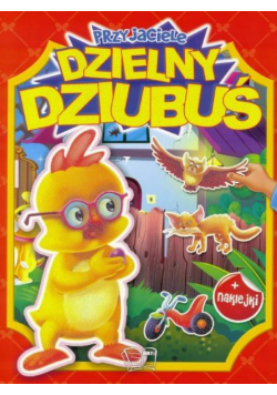 Przyjaciele. Dzielny Dziubuś