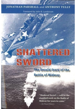 Shattered Sword The Untold Story of the Battle of Midway