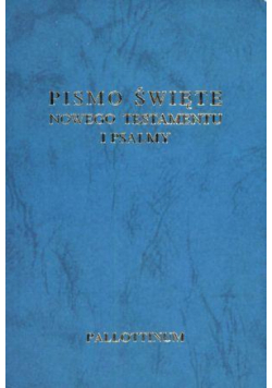 Pismo Święte. Nowego Testamentu i psalmy