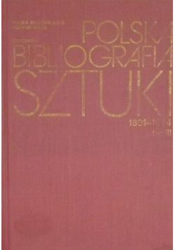 Polska bibliografia sztuki 1801 - 1944 Tom III