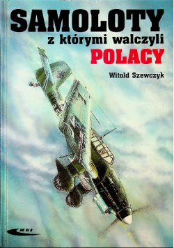 Samoloty z którymi walczyli Polacy