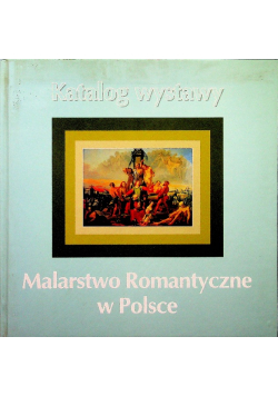 Katalog wystawy Malarstwo romantyczne w Polsce