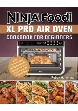 Ninja Foodi XL Pro Air Oven Cookbook For Beginners