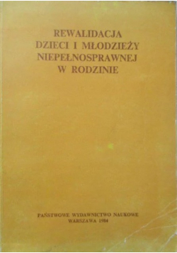 Rewalidacja dzieci i młodzieży niepełnosprawnej w rodzinie