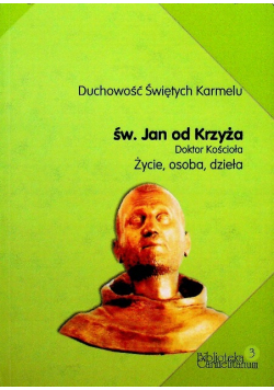 Duchowość Świętych Karmelu Św Jan od Krzyża
