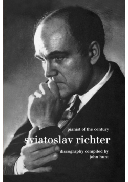 Sviatoslav Richter. Pianist of the Century. Discography.  [1999].