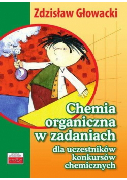 Chemia organiczna w zad. dla uczest. konk. chem.
