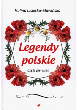 Legendy polskie Część pierwsza