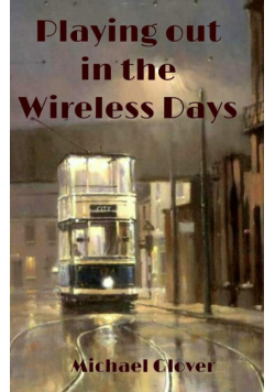 Playing Out in the Wireless Days