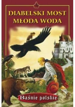 Baśnie. Diabelski most. Młoda woda - Skrzat