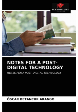 Notes For A Post-Digital Technology