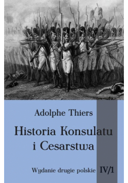 Historia Konsulatu i Cesarstwa tom IV cz. 1