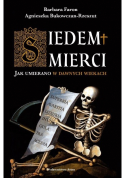 Siedem śmierci Jak umierano w dawnych wiekach NOWA