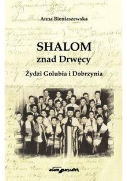 Shalom znad Drwęcy. Żydzi Golubia i Dobrzynia