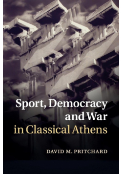 Sport, Democracy and War in Classical Athens